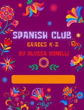 Paperback Spanish Club Workbook: Grades K-2 (Elementary Spanish Club) Book