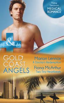 Paperback Gold Coast Angels: A Doctor's Redemption / Gold Coast Angels: Two Tiny Heartbeats Book
