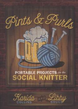 Paperback Pints & Purls: Portable Projects for the Social Knitter Book