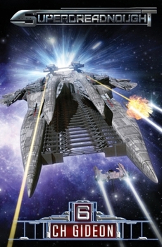 Superdreadnought 6: A Military AI Space Opera - Book #6 of the Superdreadnought