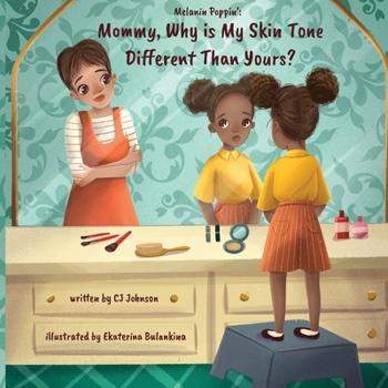 Paperback Melanin Poppin': Mommy, Why is My Skin Tone Different Than Yours? Book