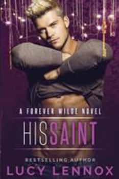 Paperback His Saint: A Forever Wilde Novel Book