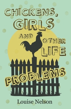 Chickens, Girls, and Other Life Problems