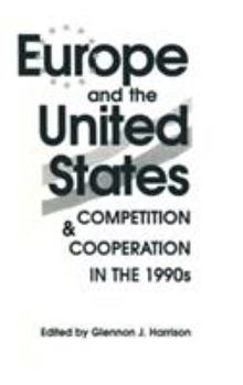 Europe and the United States: Competition and Co-operation in the 1990s