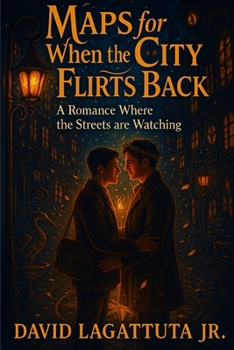 Paperback Maps for When the City Flirts Back: A Romance Where the Streets are Watching Book