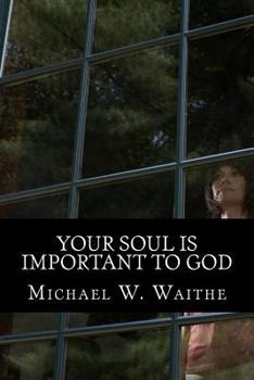 Paperback Your Soul Is Important To God Book