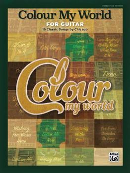 Paperback Colour My World for Guitar -- 16 Classic Songs by Chicago: Guitar Tab Book