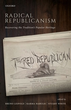 Hardcover Radical Republicanism: Recovering the Tradition's Popular Heritage Book