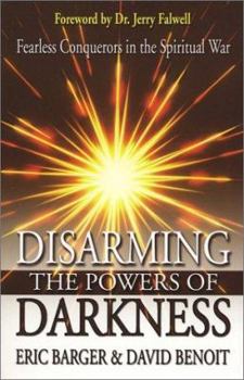 Paperback Disarming the Powers of Darkness: Personal Victory in the Spiritual War Book