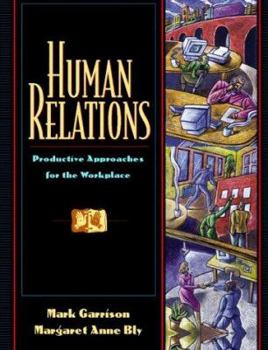 Hardcover Human Relations: Productive Approaches for the Workplace Book