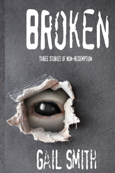 Paperback Broken: Three Stories of Non-Redemption Book