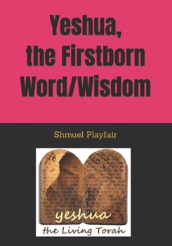 Paperback Yeshua, the Firstborn Word/Wisdom Book