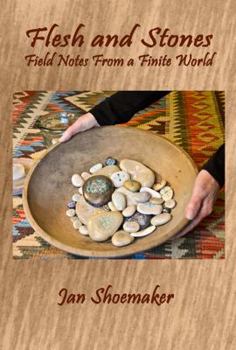 Hardcover Flesh and Stones: Field Notes from a Finite World Book