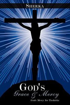 God's Grace and Mercy : Gods Mercy for Tashieka