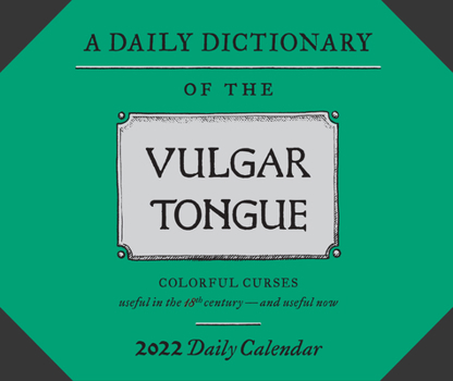 Calendar A Dictionary of the Vulgar Tongue 2022 Daily Calendar Book