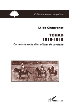 Paperback Tchad 1916-1918: Carnets de route d'un officier de cavalerie [French] Book
