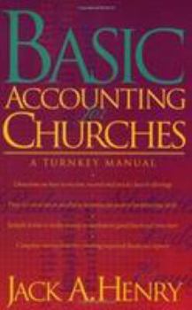 Basic Accounting for Churches: A Turn Key Manual