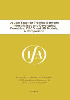 Paperback Double Taxation Treaties Between Industrialised and Developing Countries; OECD and Un Models, a Comparison: A Comparison Book