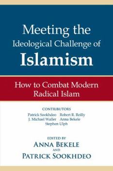 Paperback Meeting the Ideological Challenge of Islamism: How to Combat Modern Radical Islam Book