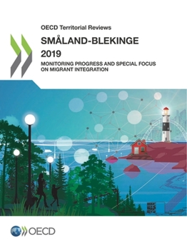 OECD Territorial Reviews: Småland-Blekinge 2019 Monitoring Progress and Special Focus on Migrant Integration