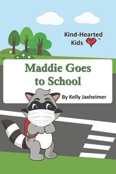 Paperback Kind-Hearted Kids: Maddie Goes to School Book