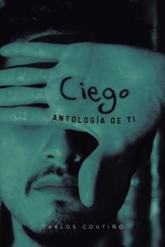 Paperback Ciego: Antologia de Ti [Spanish] Book