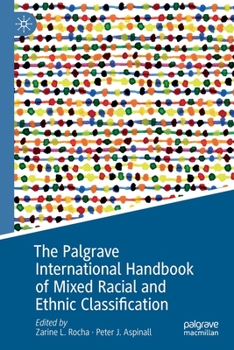 Paperback The Palgrave International Handbook of Mixed Racial and Ethnic Classification Book