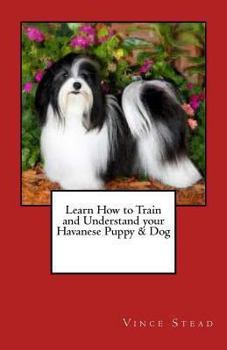 Paperback Learn How to Train and Understand your Havanese Puppy & Dog Book