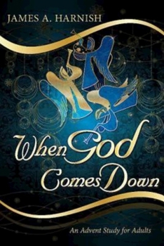Paperback When God Comes Down: An Advent Study for Adults Book