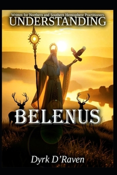 Understanding Belenus (Understanding Celtic Deity)