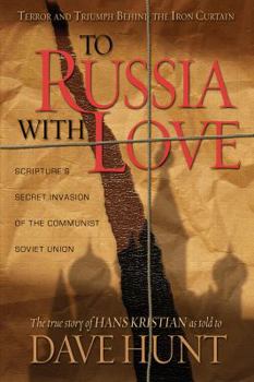 Paperback To Russia with Love: Scripture's Secret Invasion of the Communist Soviet Union Book