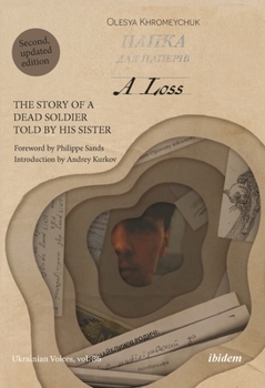 A Loss: The Story of a Dead Soldier Told by His Sister - Book #15 of the Ukrainian Voices