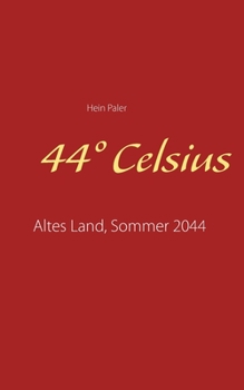 Paperback 44° Celsius: Altes Land, Sommer 2044 [German] Book