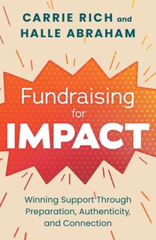 Paperback Fundraising for Impact: Winning Support Through Preparation, Authenticity, and Connection978-1-63909-071-6 Book