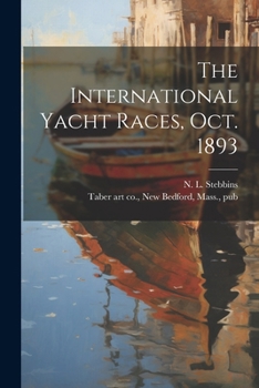 Paperback The International Yacht Races, Oct. 1893 Book