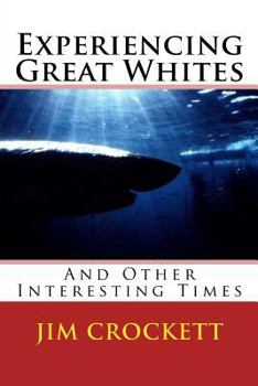 Paperback Experiencing Great Whites & Other Interesting Times Book