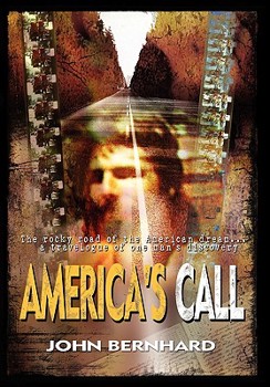 Hardcover America's Call: The Rocky Road of the American Dream...a Travelogue of One Man's Discovery Book