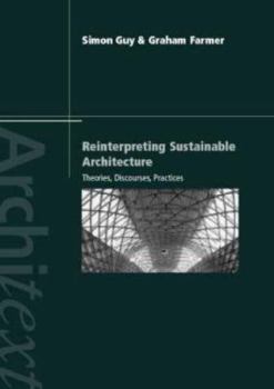 Paperback Reinterpreting Sustainable Architecture: Theories, Discourses, Practices Book