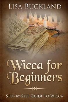 Paperback Wicca for Beginners: Step-By-Step Guide to Wicca Book