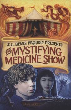 Paperback J.C. Bemis Proudly Presents the Mystifying Medicine Show. Book