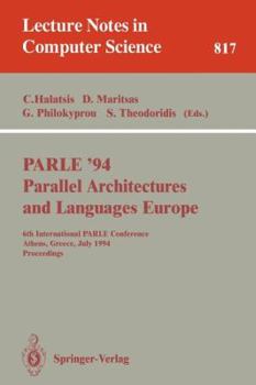 Paperback Parle '94 Parallel Architectures and Languages Europe: 6th International Parle Conference, Athens, Greece, July 4 - 8, 1994. Proceedings Book
