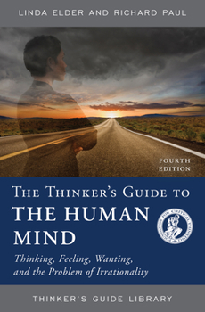 Paperback The Thinker's Guide to the Human Mind: Thinking, Feeling, Wanting, and the Problem of Irrationality Book