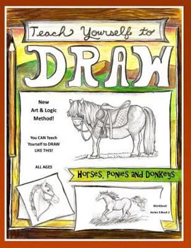 Teach Yourself to Draw - Horses, Ponies and Donkeys: For Artists and Animals Lovers of All Ages - Book  of the Teach Yourself to Draw
