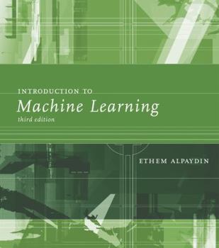 Introduction to Machine Learning (Adaptive Computation and Machine Learning) - Book  of the Adaptive Computation and Machine Learning