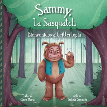 Paperback Sammy, La Sasquatch: Bienvenidos a Crittertopia [Spanish] Book
