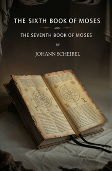 Paperback The Sixth Book of Moses and The Seventh Book of Moses Book