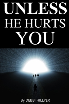 Paperback Unless He Hurts You: When Faith And Courage Are All You Have Left Book