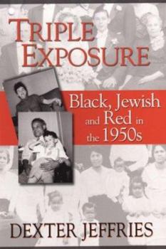 Paperback Triple Exposure: Black, Jewish, and Red in the 1950s Book