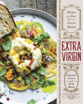 Hardcover Extra Virgin: Recipes & Love from Our Tuscan Kitchen: A Cookbook Book