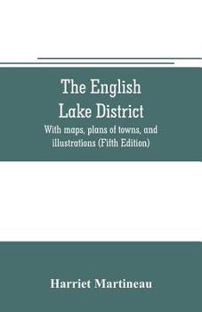 The English Lake District, Ed. by the Printer and Publisher